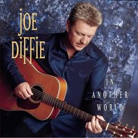 Joe Diffie - In Another World